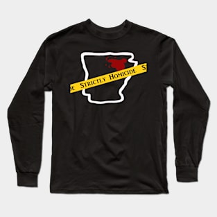 Strictly Homicide Shirt Long Sleeve T-Shirt